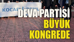 DEVA Partisi büyük kongrede
