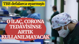 Bakanlık, o ilacı Covid-19 tedavi rehberinden çıkardı