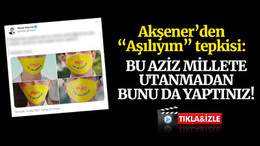 Akşener’den “Aşılıyım” tepkisi: Bu aziz millete utanmadan bunu da yaptınız!