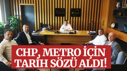 CHP, metro için tarih sözü aldı!