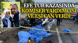 Efe Tur kazasında komiser yardımcısı ve eşi can verdi