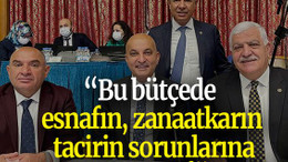 Tarhan: “Bu bütçede esnafın, zanaatkarın, tacirin sorunlarına çare yok!”
