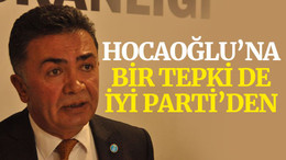 Hocaoğlu’na bir tepki de İYİ Parti’den