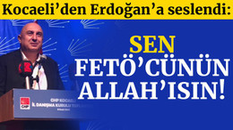 Kocaeli’den Erdoğan’a seslendi: Sen FETÖ’cünün Allah'ısın!