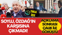 Soylu, Özdağ’ın karşısına çıkmadı! Açıklama sonrası Çalık ile görüştü
