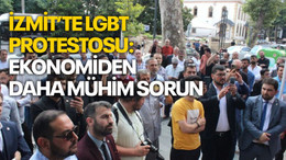 İzmit'te LGBT protestosu: Ekonomiden daha mühim bir sorun!