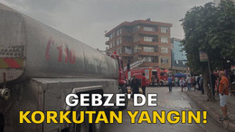 Gebze'de korkutan yangın!