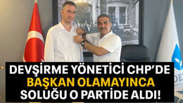 Devşirme yönetici CHP’de başkan olamayınca soluğu o partide aldı!