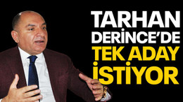 Tarhan, Derince’de tek aday istiyor