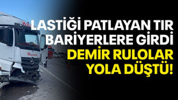 Lastiği patlayan tır bariyere çarptı, demir rulolar yola düştü