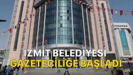 İzmit Belediyesi gazeteciliğe başladı