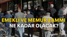 Emekli ve Memur zammı ne kadar olacak?