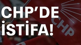 CHP’de istifa!