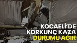 Kocaeli'de korkunç kaza: 3 tır birbirine girdi, durumu ağır