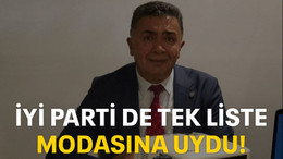İYİ Parti de tek liste modasına uydu!