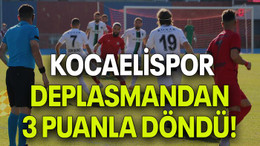 Kocaelispor deplasmandan 3 puanla döndü!