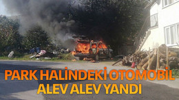 Park halindeki otomobil alev alev yandı