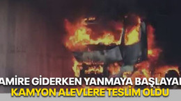 Tamire giderken yanmaya başlayan kamyon alevlere teslim oldu