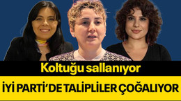 Koltuğu sallanıyor İYİ Parti’de talipliler çoğalıyor
