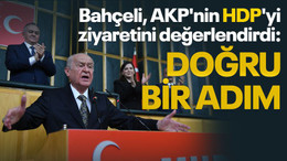 Bahçeli, AKP'nin HDP'yi ziyaretini değerlendirdi: Doğru bir adım