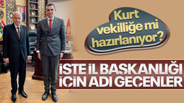 Kurt vekilliğe mi hazırlanıyor? İşte il başkanlığı için ismi geçenler!