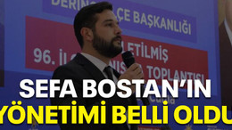 Sefa Bostan’ın yönetimi belli oldu