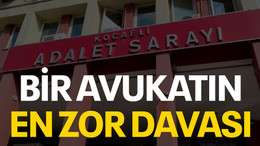 Bir avukatın en zor davası