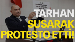 Tarhan susarak protesto etti