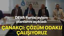 DEVA Partisi eylem planlarını açıkladı, Çanakçı: Çözüm odaklı çalışıyoruz
