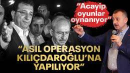 Büyükakın: Asıl operasyon Kılıçdaroğlu'na yapılıyor! Acayip oyunlar oynanıyor