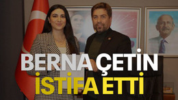 Berna Çetin istifa etti