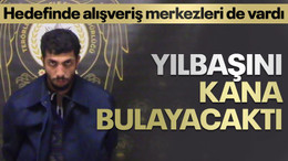 Yakalanmasaydı yılbaşını kana bulayacaktı