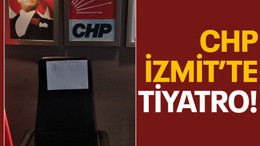 CHP İzmit’te tiyatro!