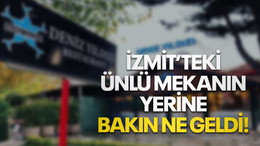 İzmit’teki ünlü mekanın yerine bakın ne geldi!