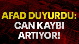 AFAD duyurdu: Can kaybı artıyor!
