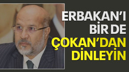 Erbakan’ı bir de Çokan’dan dinleyin