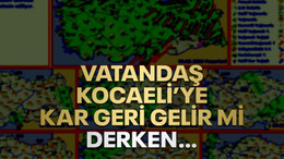 Vatandaş Kocaeli’ye kar geri gelir mi derken…