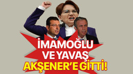 İmamoğlu ve Yavaş Akşener'e gtti!