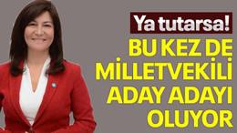 Ya tutarsa! Bu kez de milletvekili aday adayı oluyor