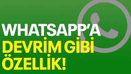WhatsApp'a devrim gibi özellik