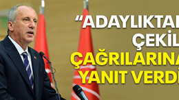 Muharrem İnce "Adaylıktan çekil" çağrılarına yanıt verdi!