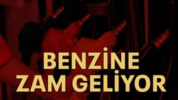 Benzine zam geliyor