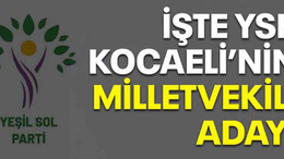 İşte YSP Kocaeli'nin milletvekili adayı
