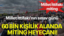 Millet İttifakı’nın sınav günü, 60 bin kişilik alanda miting heyecanı!