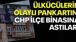 Ülkücülerin olaylı pankartını CHP ilçe binasına astılar!