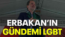 Erbakan’ın gündemi LGBT
