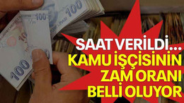 Saat verildi...Kamu işçisinin zam oranı belli oluyor