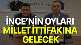 İnce’nin oyları Millet İttifakına gelecek