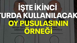 İşte ikinci turda kullanılacak oy pusulasının örneği