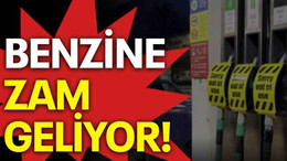 Benzine zam geliyor!